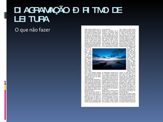 DIAGRAMAÇÃO – RITMO DE LEITURA O que não fazer 
