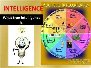 What true intelligence is. 