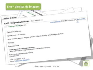 Site – direitos de imagem




                     ÁreadeProjecto12ºAno
 