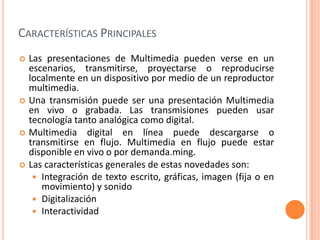 Tarjeta de Sonido: La mayoría de ellas proporcionan puertos para estéreos, micrófono y MIDI. CD-ROM: Una unidad de disco, se convierte en una necesidad para aquellos que quieren crear presentaciones de multimedia largas o aplicaciones que utilizan sonidos de gran duración. Un disco de CD-ROM puede contener hasta 72 minutos de video de pantalla completa de excelente calidad. Software para Multimedia: El equipo de herramientas básicas para desarrollar proyectos de multimedia contiene uno o más sistemas de desarrollo y varias aplicaciones de edición de textos, imágenes, sonidos y vídeo en movimiento. Estas son herramientas para las tareas de mantenimiento que hacen más fácil su vida creativa y producción. Herramientas de Pintura y Dibujo: El software de pintura se utiliza para producir excelentes imágenes de mapas de bits; el de dibujo para trazar dibujos. Algunas aplicaciones de software combinan tanto capacidades de dibujo como de pintura, pero algunos sistemas de desarrollo solo pueden importar imágenes de mapas de bits. Herramienta CAD y de Dibujo 3D: A causa de que consisten de vectores gráficos dibujados, las imágenes de Diseño asistido por computadora pueden manipularse matemáticamente en la computadora con facilidad. Con el software CAD, usted puede observar como un dibujo pasa de 2D a 3D.