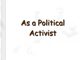 As a Political Activist 