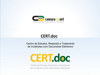 Centro de Estudos, Resposta e Tratamento de Incidentes com Documento Eletrônico 