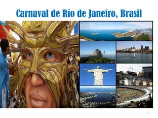 Carnaval de Río de Janeiro, Brasil 1 