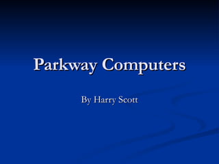 Parkway Computers By Harry Scott 