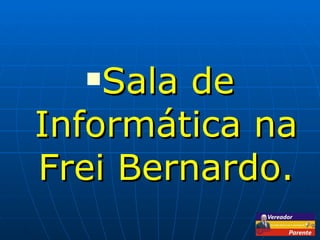 Sala de Informática na Frei Bernardo. 