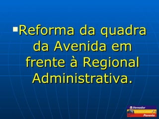 Reforma da quadra da Avenida em frente à Regional Administrativa. 