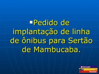 Pedido de implantação de linha de ônibus para Sertão de Mambucaba. 