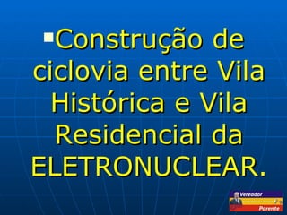 Construção de ciclovia entre Vila Histórica e Vila Residencial da ELETRONUCLEAR. 