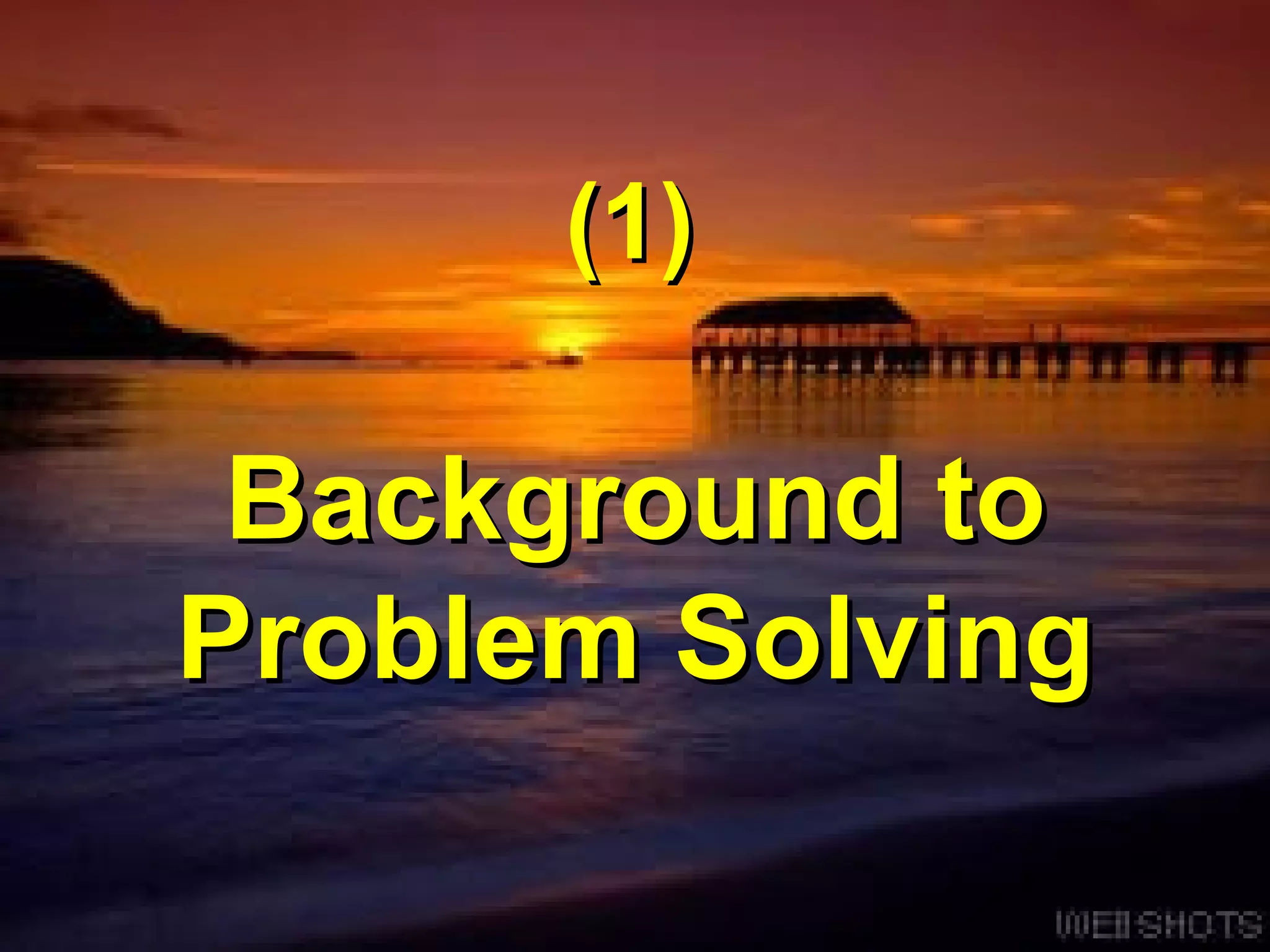 Background to Problem Solving (1) 