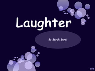 Laughter By Sarah Sakai 