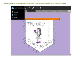 Creación de un estandarte simbolizando el programa de radio en la actividad Pintar