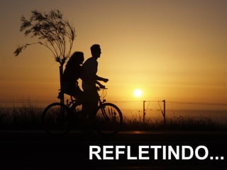 REFLETINDO... 