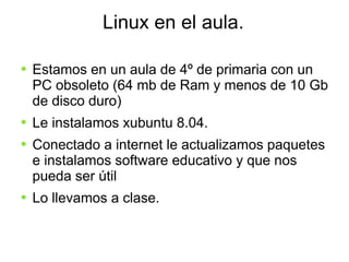 Linux en el aula. ,[object Object]