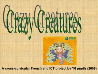 A cross-curricular French and ICT project by Y6 pupils (2009)
 
