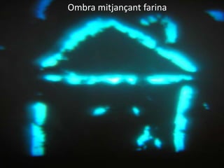 Ombra mitjançant farina