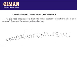 CRIANDO OUTRO FINAL PARA UMA HISTÓRIA 