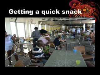 Getting a quick snack
 