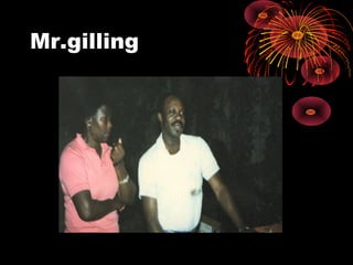 Mr.gilling
 