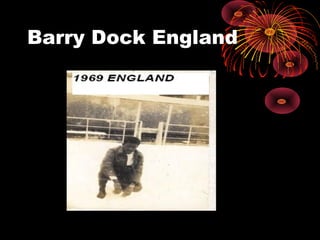 Barry Dock England
 