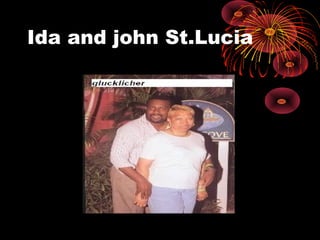 Ida and john St.Lucia
 