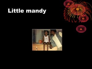 Little mandy
 