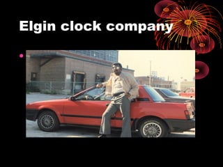 Elgin clock company
• chicago
 