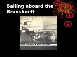 Sailing aboard the
Brunshoeft
 
