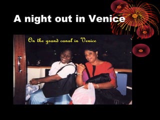 A night out in Venice
 