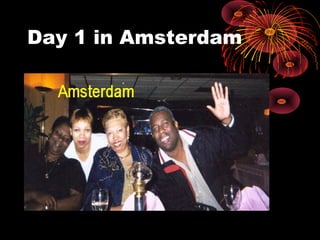 Day 1 in Amsterdam
 
