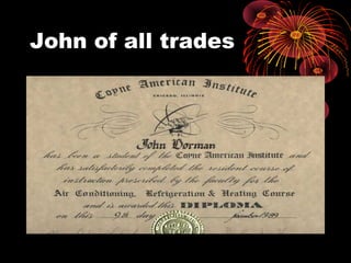John of all trades
 