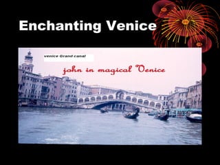 Enchanting Venice
 