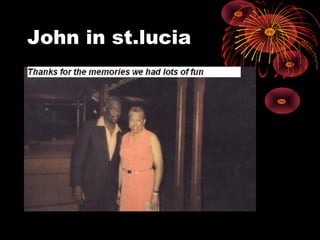 John in st.lucia
 