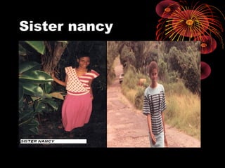 Sister nancy
 