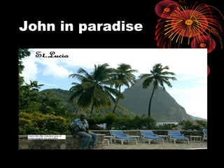John in paradise
 