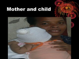 Mother and child
 