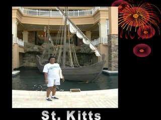 • Saint Kitts
 