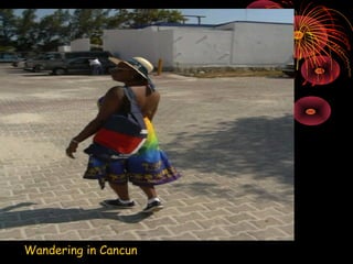 Wandering in Cancun
 