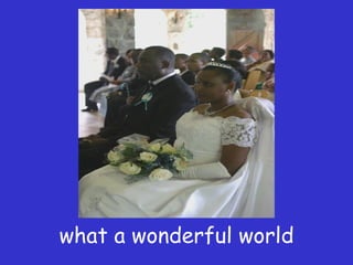 what a wonderful world 