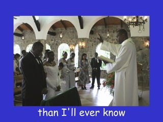 than I'll ever know 