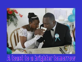 A toast to a brighter tomorrow 