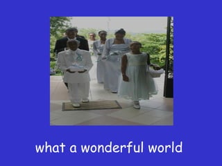 what a wonderful world  