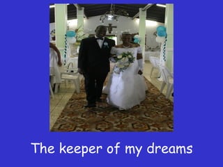 The keeper of my dreams 