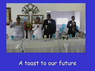 A toast to our future 