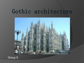 Gothic architecture Group 9 