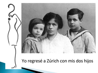 Yo regresé a Zúrich con mis dos hijos 