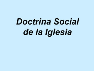 Doctrina Social de la Iglesia 