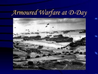 Armoured Warfare at D-Day 