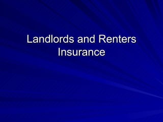 Landlords and Renters Insurance 
