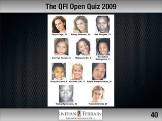 The QFI Open Quiz 2009




                         40
 