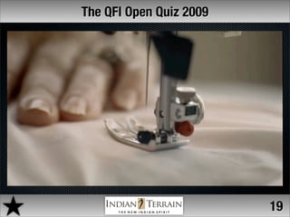 The QFI Open Quiz 2009




                         19
 